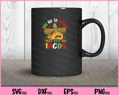 Say No To Trugs say yes to tacos Cinco de Mayo Svg Cutting Printable Files  - Premium Cutting Files in SVG, PNG & EPS Formats - Premium SVG Cutting Files for Crafts