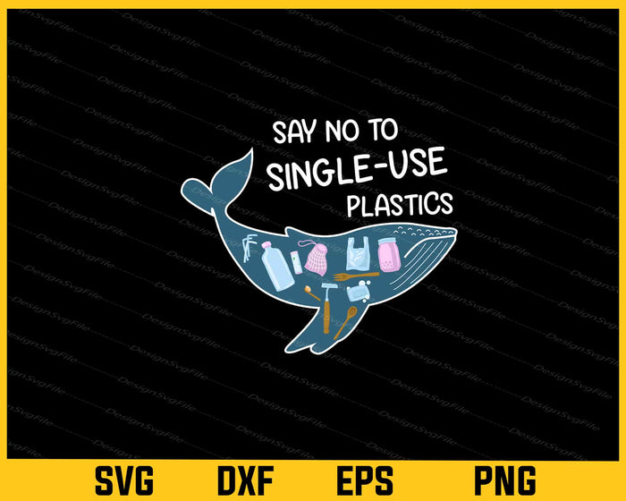 Say No To Single-use Plastics Svg Cutting Printable File  - Premium Cutting Files in SVG, PNG & EPS Formats - Premium SVG Cutting Files for Crafts