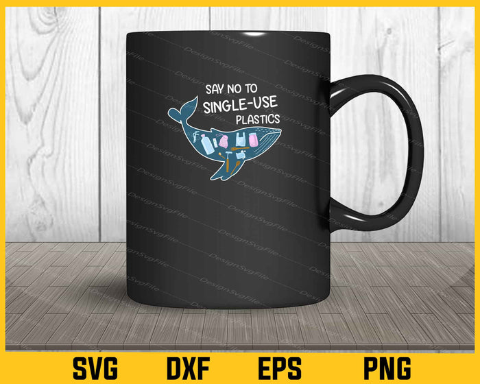 Say No To Single-use Plastics Svg Cutting Printable File  - Premium Cutting Files in SVG, PNG & EPS Formats - Premium SVG Cutting Files for Crafts