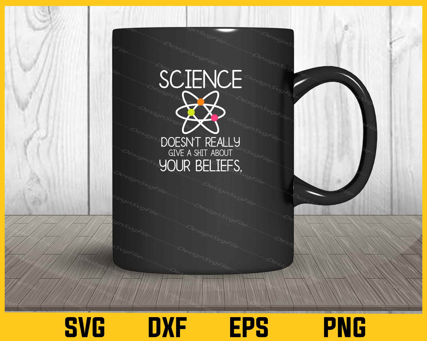 Science Doesn’t Really Give A Shit About Your Beliefs Svg Cutting Printable File  - Premium Cutting Files in SVG, PNG & EPS Formats - Premium SVG Cutting Files for Crafts