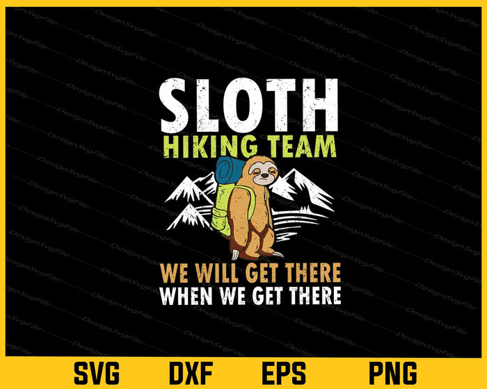 Sloth Hiking Team We Will Get There Svg Cutting Printable File  - Premium Cutting Files in SVG, PNG & EPS Formats - Premium SVG Cutting Files for Crafts