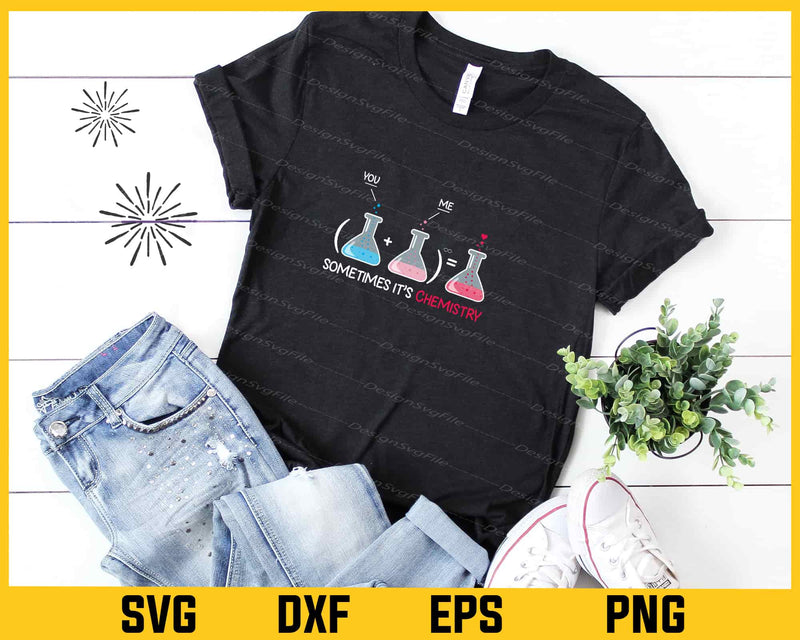 Sometimes It’s Chemistry Svg Cutting Printable File  - Premium Cutting Files in SVG, PNG & EPS Formats - Premium SVG Cutting Files for Crafts