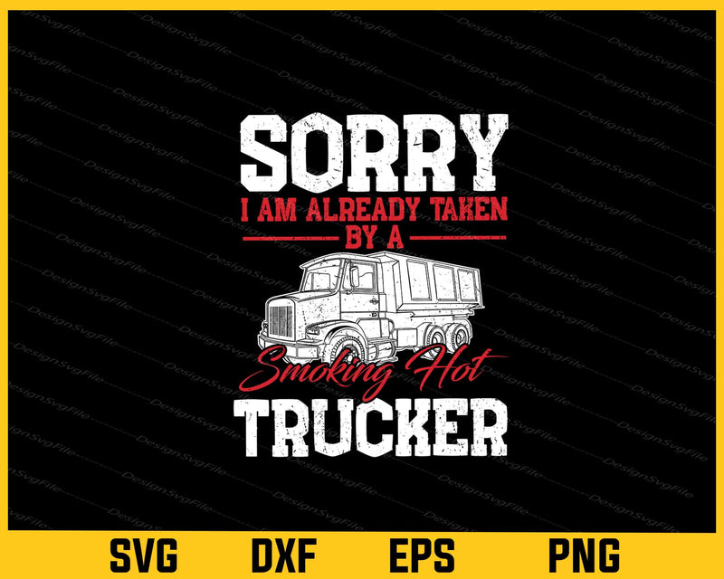 Sorry I Am Already Taken By A Smoking Hat Trucker Svg Cutting Printable File  - Premium Cutting Files in SVG, PNG & EPS Formats - Premium SVG Cutting Files for Crafts