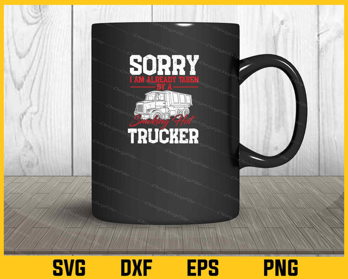 Sorry I Am Already Taken By A Smoking Hat Trucker Svg Cutting Printable File  - Premium Cutting Files in SVG, PNG & EPS Formats - Premium SVG Cutting Files for Crafts
