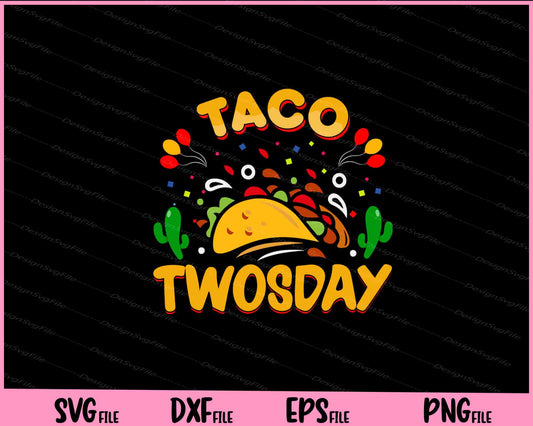 Taco Twosday Cinco de Mayo Svg Cutting Printable Files  - Premium Cutting Files in SVG, PNG & EPS Formats - Premium SVG Cutting Files for Crafts