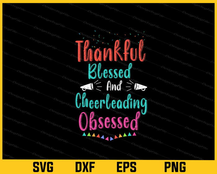 Thankful Blessed And Cheerleading Obsessed Svg Cutting Printable File  - Premium Cutting Files in SVG, PNG & EPS Formats - Premium SVG Cutting Files for Crafts