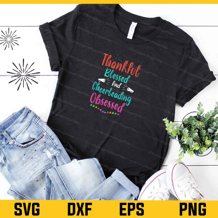 Thankful Blessed And Cheerleading Obsessed Svg Cutting Printable File  - Premium Cutting Files in SVG, PNG & EPS Formats - Premium SVG Cutting Files for Crafts