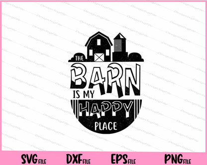 The Barn is My Happy Place Svg Cutting Printable Files  - Premium Cutting Files in SVG, PNG & EPS Formats - Premium SVG Cutting Files for Crafts