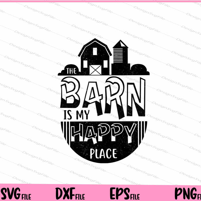 The Barn is My Happy Place Svg Cutting Printable Files  - Premium Cutting Files in SVG, PNG & EPS Formats - Premium SVG Cutting Files for Crafts