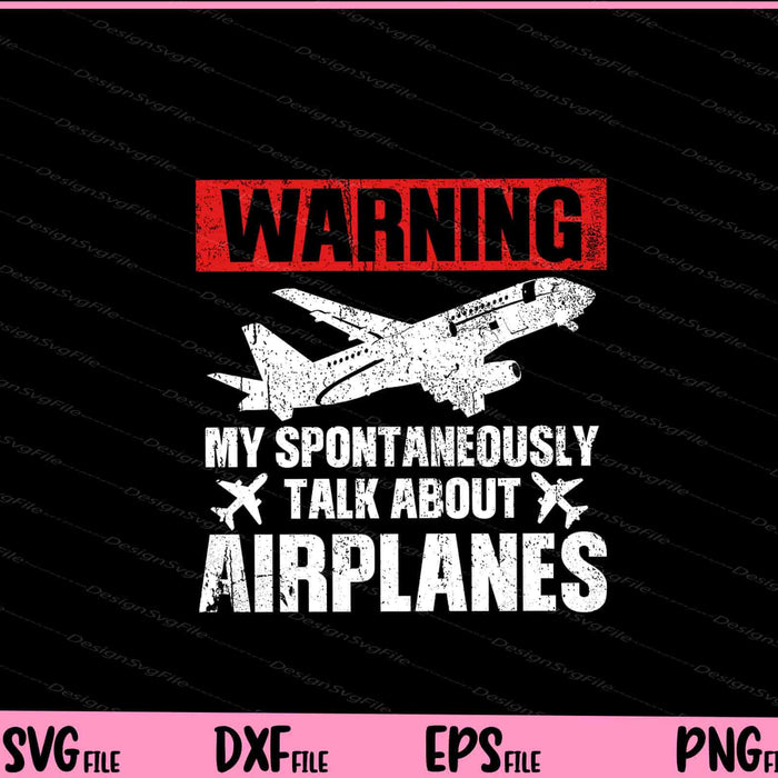 warning my spontaneously talk about airplanes Svg Cutting Printable Files  - Premium Cutting Files in SVG, PNG & EPS Formats - Premium SVG Cutting Files for Crafts