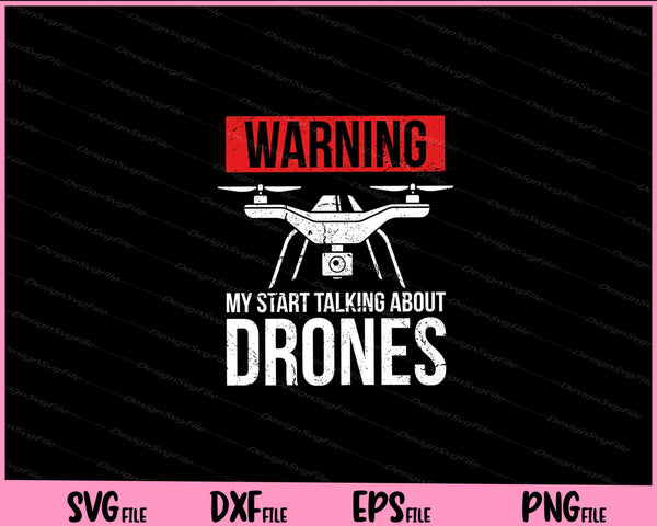 Warning my Start Talking about Drones svg
