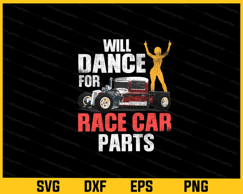 Will Dance For Race Car Parts Svg Cutting Printable File  - Premium Cutting Files in SVG, PNG & EPS Formats - Premium SVG Cutting Files for Crafts