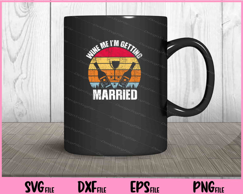 Wine me i’m Getting Married mug
