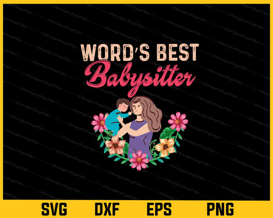 Word’s Best Babysitter Svg Cutting Printable File  - Premium Cutting Files in SVG, PNG & EPS Formats - Premium SVG Cutting Files for Crafts