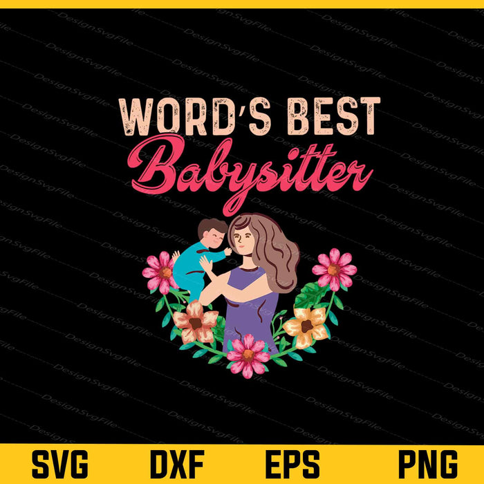 Word’s Best Babysitter Svg Cutting Printable File  - Premium Cutting Files in SVG, PNG & EPS Formats - Premium SVG Cutting Files for Crafts