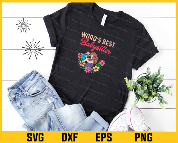 Word’s Best Babysitter t shirt