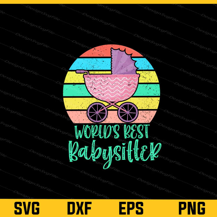 World’s Best Babysitter Svg Cutting Printable File  - Premium Cutting Files in SVG, PNG & EPS Formats - Premium SVG Cutting Files for Crafts