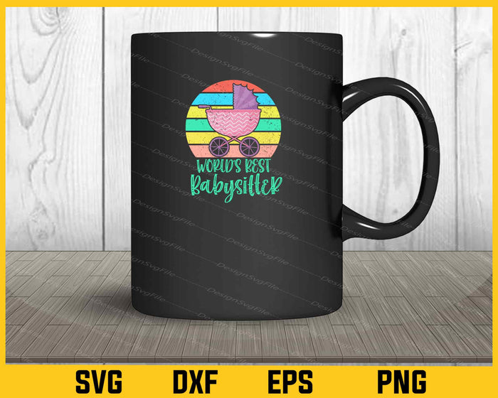 World’s Best Babysitter Svg Cutting Printable File  - Premium Cutting Files in SVG, PNG & EPS Formats - Premium SVG Cutting Files for Crafts