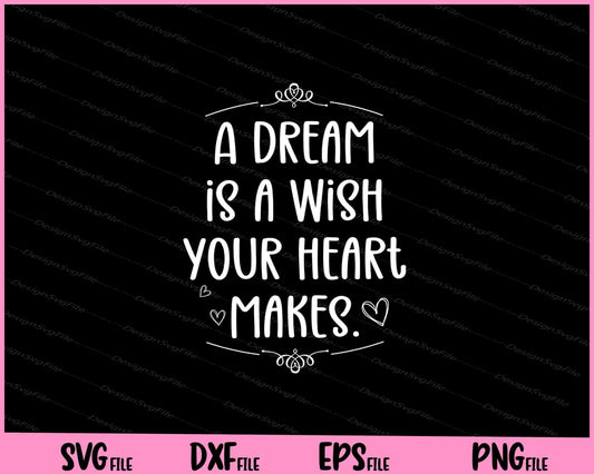 A Dream is A Wish Your Heart Makes Svg Cutting Printable Files  - Premium Cutting Files in SVG, PNG & EPS Formats - Premium SVG Cutting Files for Crafts