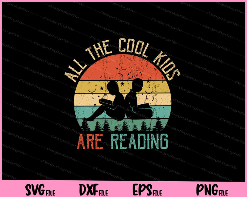 All the Cool Kids are Reading Book Vintage Reto Sunset Svg Cutting Printable Files  - Premium Cutting Files in SVG, PNG & EPS Formats - Premium SVG Cutting Files for Crafts