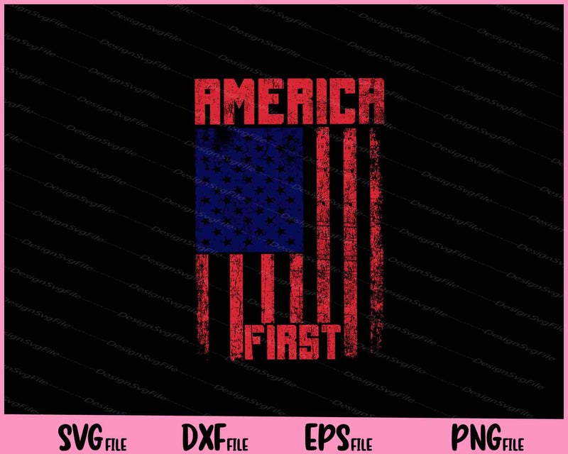 America First flag Svg Cutting Printable Files  - Premium Cutting Files in SVG, PNG & EPS Formats - Premium SVG Cutting Files for Crafts