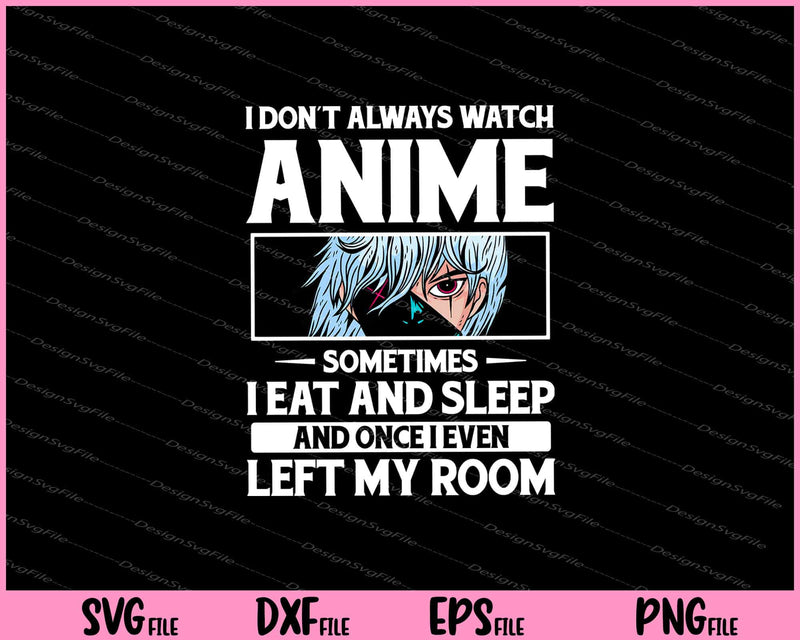 Anime sometimes i eat and sleep svg