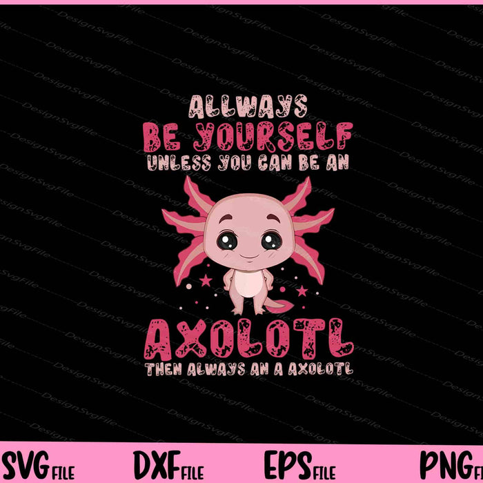 Axolotl Gift funny Svg Cutting Printable Files  - Premium Cutting Files in SVG, PNG & EPS Formats - Premium SVG Cutting Files for Crafts