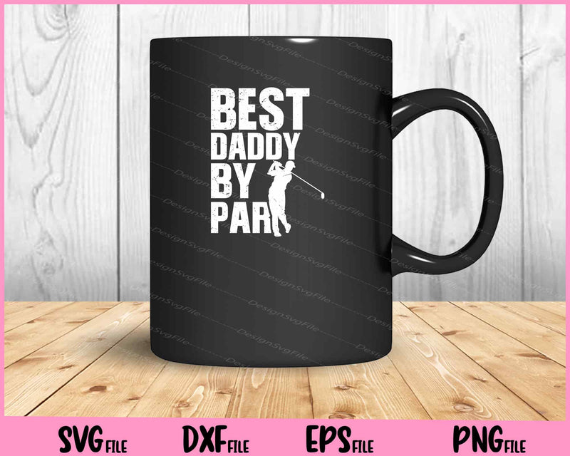 Best Daddy By Par Golfing Dad mug