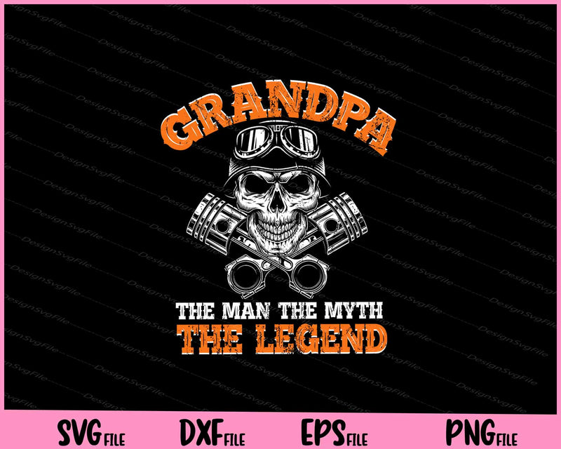 Biker Grandpa The Man The Myth The Legend Motorcycle Svg Cutting Printable Files  - Premium Cutting Files in SVG, PNG & EPS Formats - Premium SVG Cutting Files for Crafts