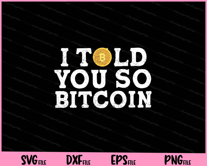 Bitcoin I Told You So Vintage Sunset BTC Cryptocurrency Svg Cutting Printable Files