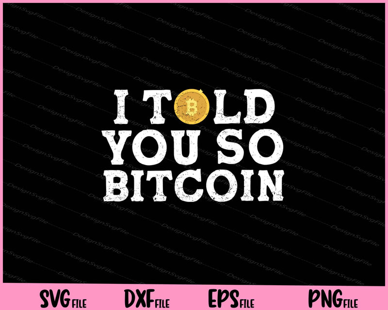 Bitcoin I Told You So Vintage Sunset BTC Cryptocurrency Svg Cutting Printable Files  - Premium Cutting Files in SVG, PNG & EPS Formats - Premium SVG Cutting Files for Crafts