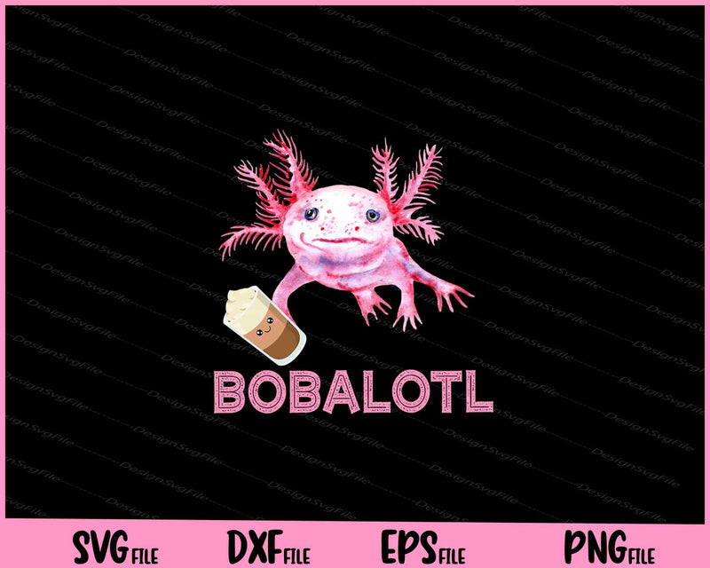 Bobalotl Axolotl Boba Tea svg