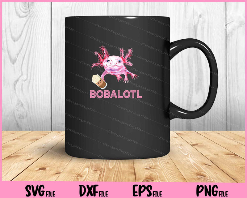 Bobalotl Axolotl Boba Tea Svg Cutting Printable Files  - Premium Cutting Files in SVG, PNG & EPS Formats - Premium SVG Cutting Files for Crafts