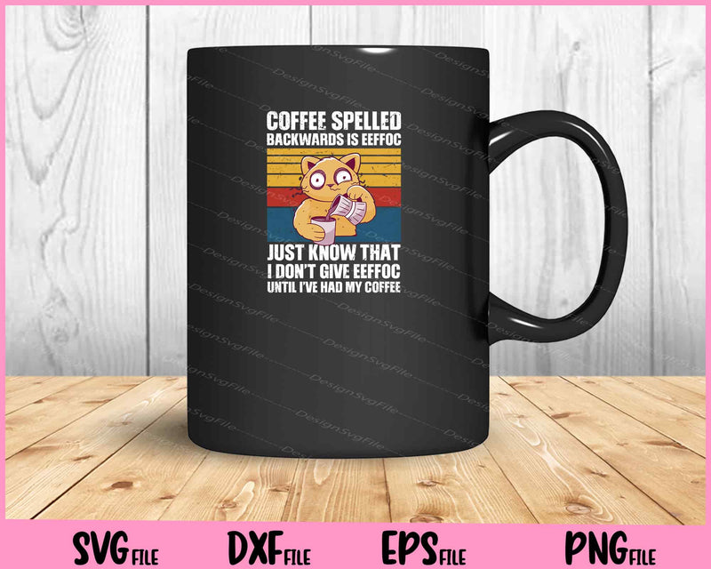 Coffee Spelled Backwards Is Eeffoc Cats Drink mug