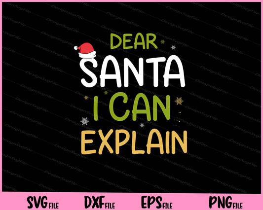 Dear Santa I Can Explain Funny Ugly Christmas Svg Cutting Printable Files  - Premium Cutting Files in SVG, PNG & EPS Formats - Premium SVG Cutting Files for Crafts