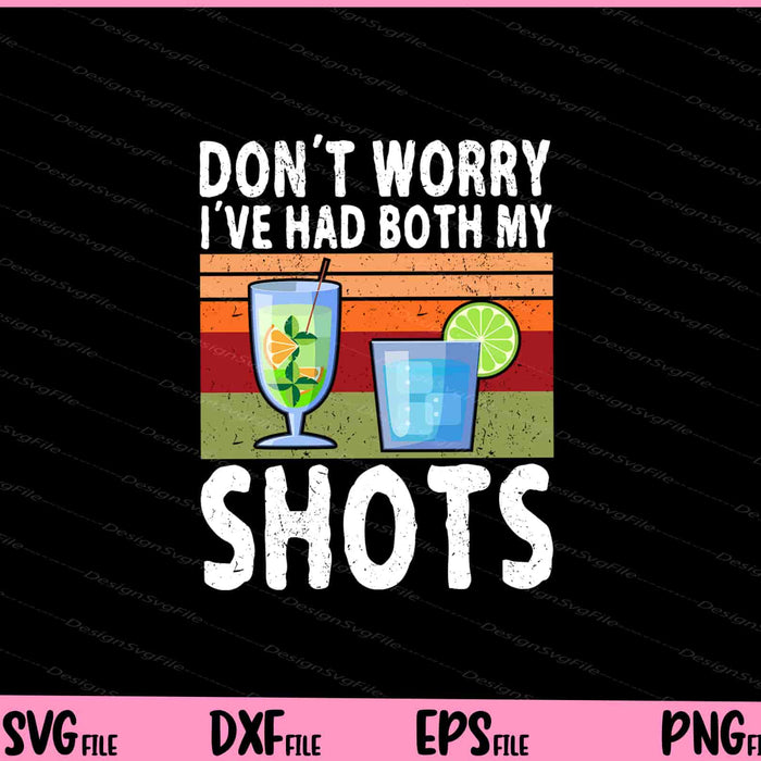 Don't worry I've had both my shots Funny Shots Tequila Svg Cutting Printable Files  - Premium Cutting Files in SVG, PNG & EPS Formats - Premium SVG Cutting Files for Crafts