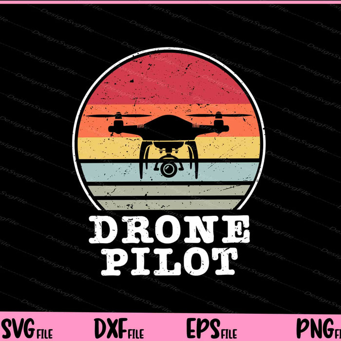 Drone Pilot Retro Vintage Svg Cutting Printable Files  - Premium Cutting Files in SVG, PNG & EPS Formats - Premium SVG Cutting Files for Crafts