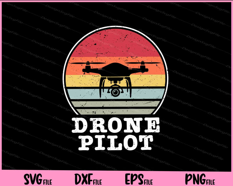 Drone Pilot Retro Vintage Svg Cutting Printable Files  - Premium Cutting Files in SVG, PNG & EPS Formats - Premium SVG Cutting Files for Crafts