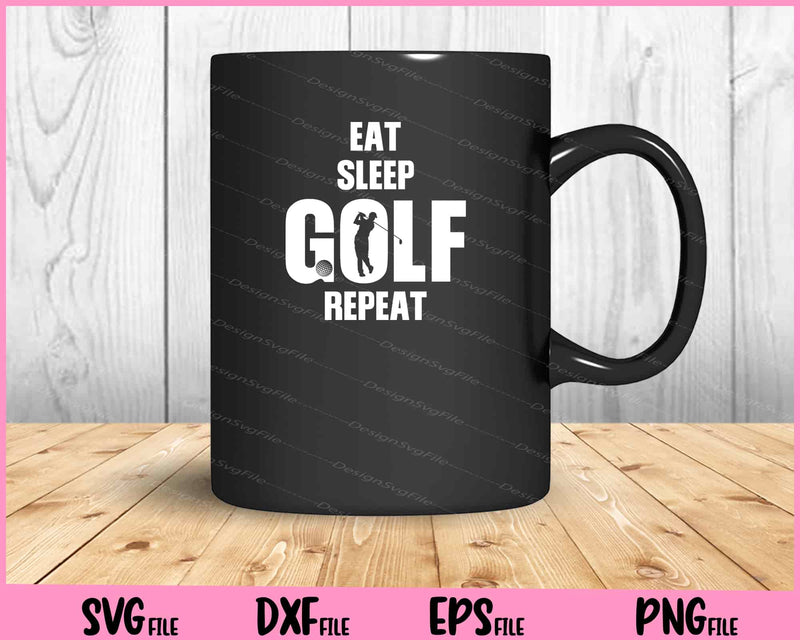 Eat Sleep Golf Repeat SVG and PNG Cutting Printable Files
