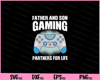 Father and son gaming partners for life Svg Cutting Printable Files  - Premium Cutting Files in SVG, PNG & EPS Formats - Premium SVG Cutting Files for Crafts