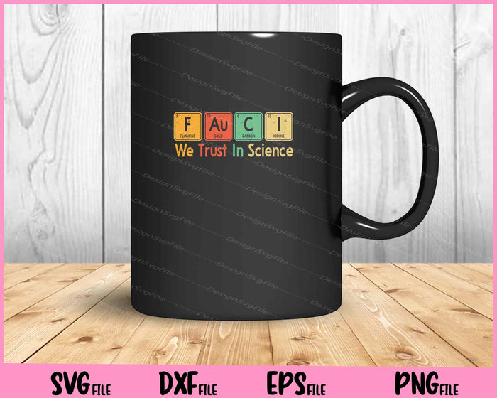 Fauci We Trust In Science Not Morons Periodic Table Svg Cutting Printable Files  - Premium Cutting Files in SVG, PNG & EPS Formats - Premium SVG Cutting Files for Crafts