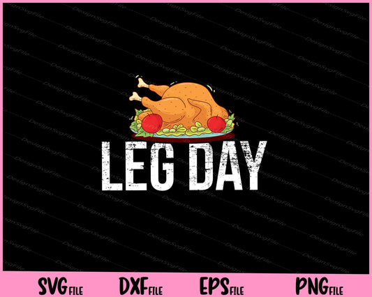 Fun Leg Day Thanksgiving Turkey Day Svg Cutting Printable Files  - Premium Cutting Files in SVG, PNG & EPS Formats - Premium SVG Cutting Files for Crafts