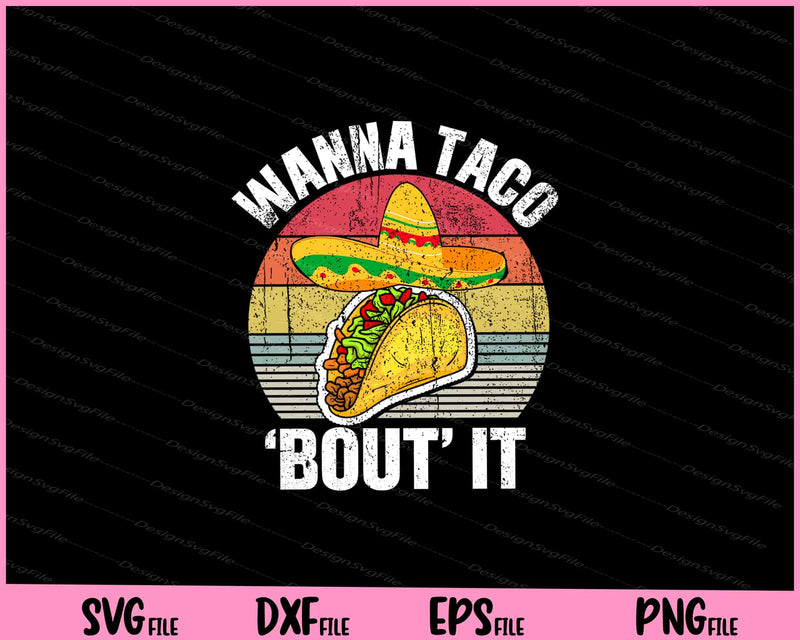 Taco Retro Style Wanna Taco Bout It Svg Cutting Printable Files  - Premium Cutting Files in SVG, PNG & EPS Formats - Premium SVG Cutting Files for Crafts