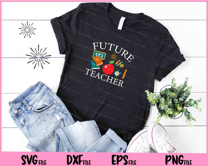 Future Teacher SVG PNG Cutting Printable Files  - Premium Cutting Files in SVG, PNG & EPS Formats - Premium SVG Cutting Files for Crafts