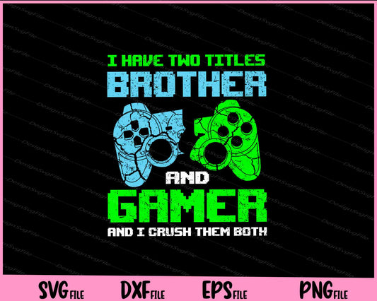 Gamer Boys Kids Gift Idea Video Games Lover Brother Gaming Svg Cutting Printable Files  - Premium Cutting Files in SVG, PNG & EPS Formats - Premium SVG Cutting Files for Crafts