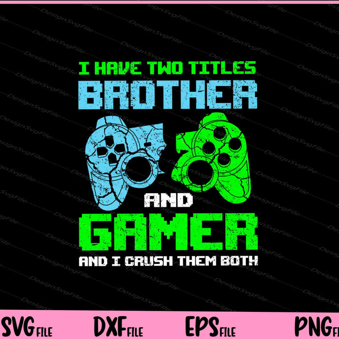 Gamer Boys Kids Gift Idea Video Games Lover Brother Gaming Svg Cutting Printable Files  - Premium Cutting Files in SVG, PNG & EPS Formats - Premium SVG Cutting Files for Crafts