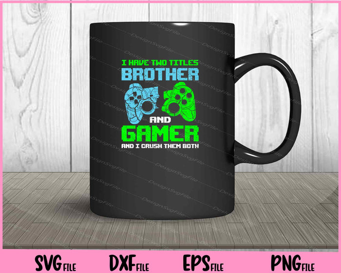 Gamer Boys Kids Gift Idea Video Games Lover Brother Gaming Svg Cutting Printable Files  - Premium Cutting Files in SVG, PNG & EPS Formats - Premium SVG Cutting Files for Crafts
