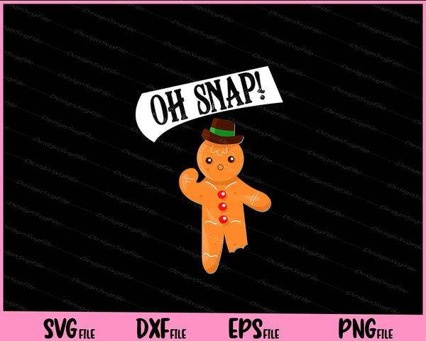 Gingerbread Man - Oh Snap Funny Cute Christmas svg