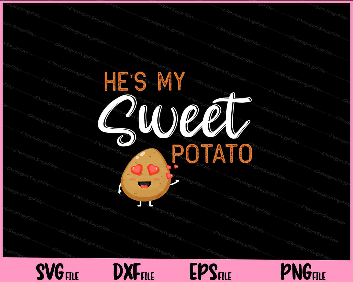 He's My Sweet Potato I Yam Thanksgiving Valentine's Day Svg Cutting Printable Files  - Premium Cutting Files in SVG, PNG & EPS Formats - Premium SVG Cutting Files for Crafts