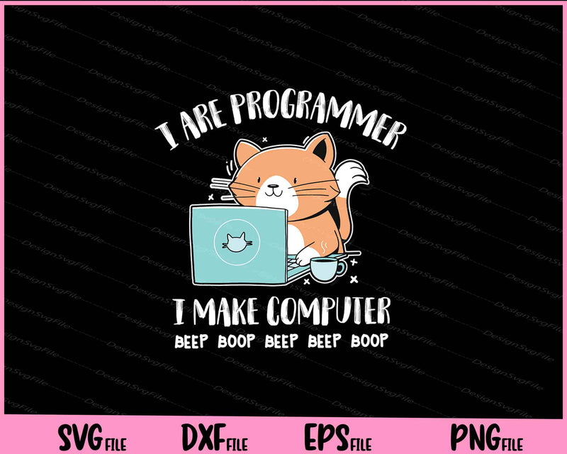 I Are Programmer Informatiker Computer Katze Svg Cutting Printable Files
